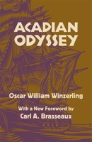 Acadian Odyssey by Winzerling, Oscar W.(April 13, 2015) Paperback 0807159271 Book Cover