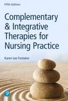 Complementary & Alternative Therapies for Nursing Practice (2nd Edition) 0133346501 Book Cover
