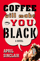 Coffee Will Make You Black 1562827960 Book Cover