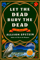 Let the Dead Bury the Dead 0385549091 Book Cover