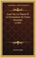 Essai Sur La Nature Et La Destination De L'Ame Humaine (1769) 1148589309 Book Cover