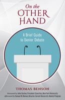 On the Other Hand: A Brief Guide to Senior Debate 1614686432 Book Cover