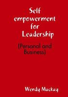Self empowerment for Leadership (Personal and Business) 1326942204 Book Cover