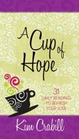 A Cup of Hope: 31 Daily Readings to Refresh Your Soul 1424553199 Book Cover