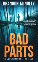Bad Parts: A Supernatural Thriller (Dark Parts, #1) 1952703018 Book Cover