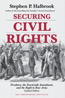 Freedmen, the Fourteenth Amendment, and the Right to Bear Arms, 1866-1876 1598133357 Book Cover