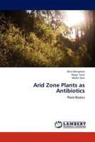 Arid Zone Plants as Antibiotics: Plant Biotics 3659188492 Book Cover