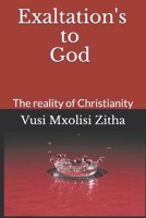 Exaltation's to God: The reality of Christianity 1713198711 Book Cover