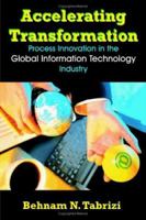 Accelerating Transformation: Process Innovation in the Global Information Technology Industry 1581125240 Book Cover