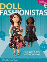 Doll Fashionistas: Beautiful Dolls and Ultra-cool Fashions You Create With Needle and Thread 0896897125 Book Cover