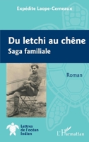Du letchi au chêne: Saga familiale (Lettres de l'Océan Indien) (French Edition) 2140297210 Book Cover