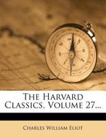 English Essays From Sir Philip Sidney to Macaulay: Part 27 Harvard Classics 1616401133 Book Cover