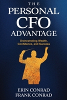 The Personal CFO Advantage: Orchestrating Wealth, Confidence, and Success B0FRYRPJYK Book Cover