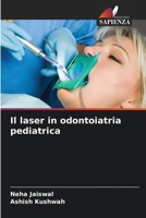 Il laser in odontoiatria pediatrica 6203521906 Book Cover