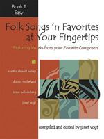 Folk Songs 'n Favorites at Your Fingertips - Book 1: Featuring Arrangements from Your Favorite Composers 0893280534 Book Cover