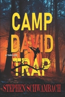 CAMP DAVID TRAP: What can't happen at Camp David...just did. B0HGMRN823 Book Cover