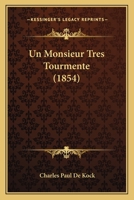 Un Monsieur Tres Tourmente (1854) 1160265070 Book Cover