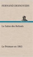 Salon Des Refusés: La Peinture En 1863... 3849126919 Book Cover
