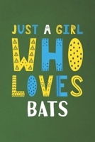 Just A Girl Who Loves Bats: Funny Bats Lovers Girl Women Gifts Dot Grid Journal Notebook 6x9 120 Pages 1670628620 Book Cover