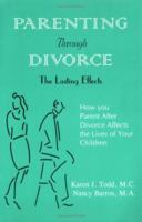 Parenting Through Divorce: The Lasting Effects 0964921081 Book Cover