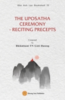 The Uposatha Ceremony - Reciting Precepts 1088052738 Book Cover