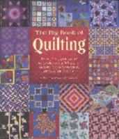 The Big Book of Quilting: Everything You Need to Create Beautiful Quilts, Decorative Accessories, Apparel and More 1402706170 Book Cover