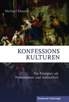 Konfessionskulturen: Die Europäer ALS Protestanten Und Katholiken 3506787276 Book Cover