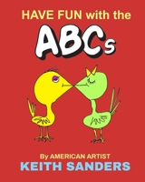 HAVE FUN WITH THE ABCs 1659792851 Book Cover