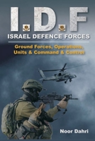 Idf: Israel Defence Forces - Ground Forces, Operations, Units & Command & Control 9393499756 Book Cover