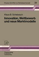 Innovation, Wettbewerb Und Neue Marktmodelle 3790806277 Book Cover