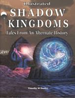 Shadow Kingdoms : Tales from and Alternate History 194152415X Book Cover