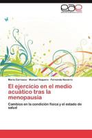 El ejercicio en el medio acuático tras la menopausia: Cambios en la condición física y el estado de salud 3845497149 Book Cover