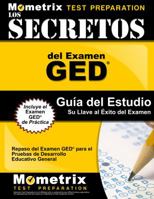 Los Secretos del Examen GED Guia del Estudio: Repaso del Examen GED Para El Pruebas de Desarrollo Educativo General 1627336931 Book Cover
