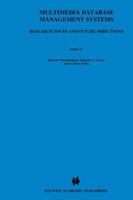 Multimedia Database Management Systems: Research Issues and Future Directions (Multimedia Tools and Applications, Vol 4, No 2)