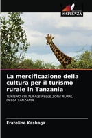 La mercificazione della cultura per il turismo rurale in Tanzania 6202693886 Book Cover