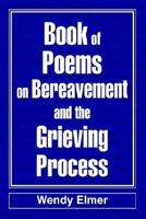 Book of Poems on Bereavement and the Grieving Process 0595300790 Book Cover