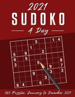 2021 Sudoku: Sudoku Puzzles 9x9 January to December 2021 Daily Calendar, 365 Puzzles, Gift For Christmas B08QLNTFLF Book Cover