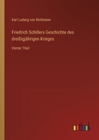 Friedrich Schillers Geschichte des dreißigjährigen Krieges: Vierter Theil 3368486888 Book Cover