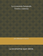 Econom�a integrada: Teor�a y sistema. La econom�a que viene. 1086991842 Book Cover