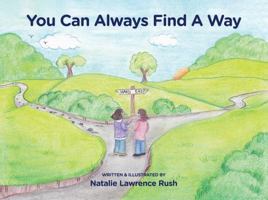 You Can Always Find A Way 0578857316 Book Cover