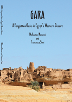 Gara: A Forgotten Oasis in Egypt's Western Desert 1739660102 Book Cover