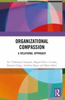 Organizational Compassion: A Relational Approach 1032733780 Book Cover