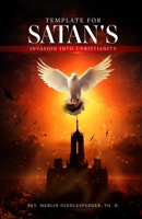 Satan's Invasion Into Christianity B0CRQQNM1P Book Cover
