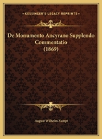 De Monumento Ancyrano Supplendo Commentatio (1869) 1166689263 Book Cover