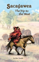 Sacagawea: the Trip to the West 1587026740 Book Cover