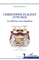 Christophe Flachat (1759-1843): Un affairiste sous Napoléon (Historiques) (French Edition) 2336584638 Book Cover
