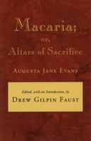 Macaria; or, Altars of Sacrifice 1981702253 Book Cover