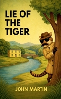 Lie of the Tiger 1393929273 Book Cover