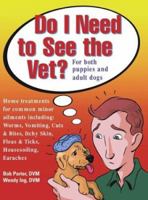 Do I Need to See the Vet : For Both Puppies and Adult Dogs 1553350111 Book Cover