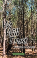 We Will Trust: Even When It Hurts 1664204474 Book Cover